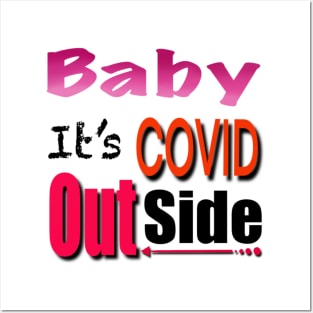 Baby it’s covid out side Posters and Art